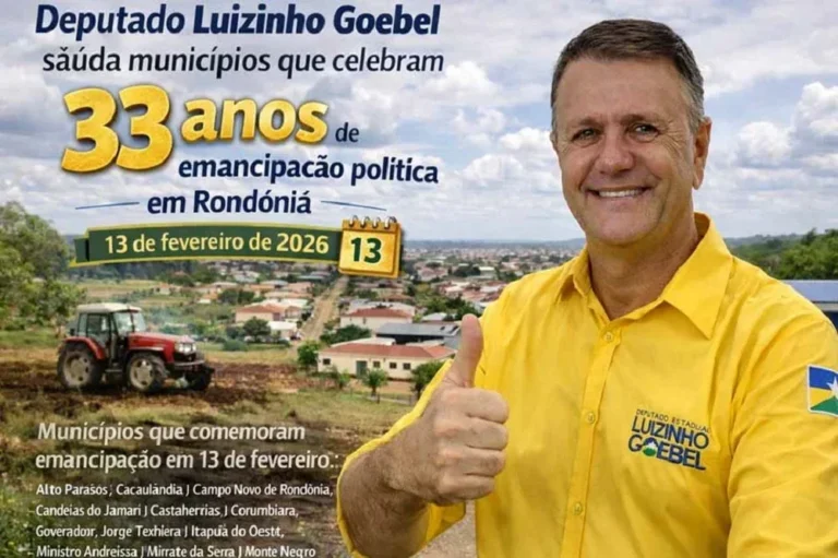 Deputado Luizinho Goebel saúda municípios que celebram 33 anos de emancipação política em Rondônia